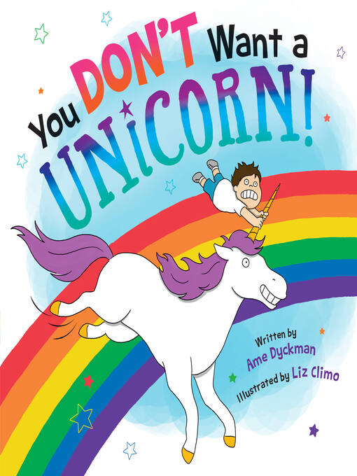 Title details for You Don't Want a Unicorn! by Ame Dyckman - Wait list